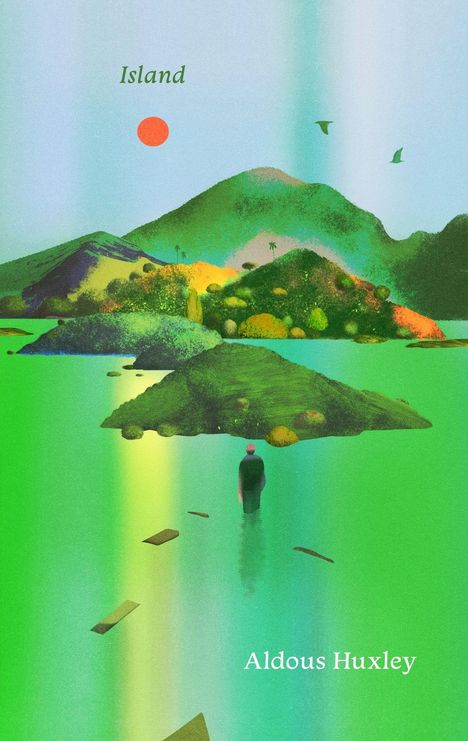 "Island" oben links, "Aldous Huxley" unten rechts. Eine bunte Landschaft mit einem grünen Hügel und einer Figur im Wasser.