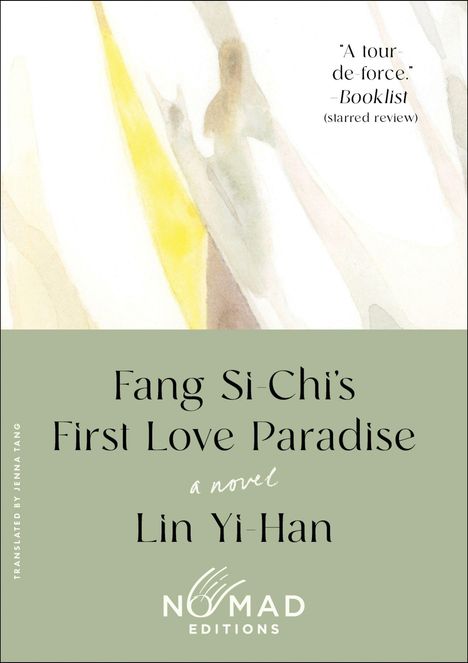 "A tour de-force." -Booklist (starred review) / Fang Si-Chi's First Love Paradise von Lin Yi-Han. Pastellfarbenes Design.