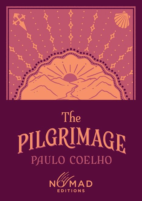 "The Pilgrimage" Paulo Coelho. Sonnenaufgang über Bergen, stilisiert mit Mustern; NOMAD Editions Logo darunter.