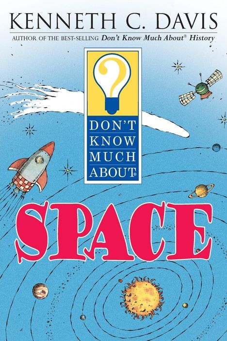 Kenneth C Davis: Don't Know Much about Space, Buch