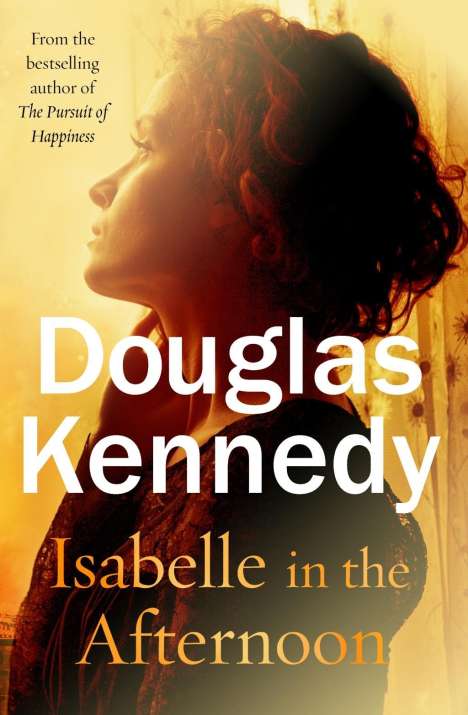 Douglas Kennedy: Kennedy, D: Isabelle in the Afternoon, Buch
