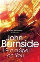 John Burnside: I Put a Spell on You, Buch