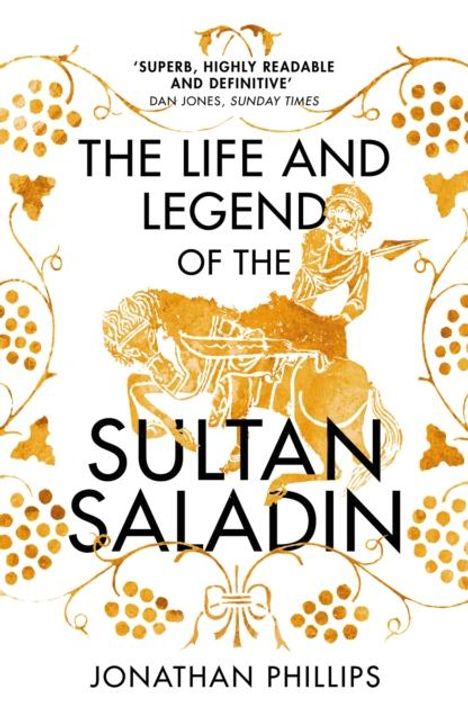 Jonathan Phillips: The Life and Legend of the Sultan Saladin, Buch