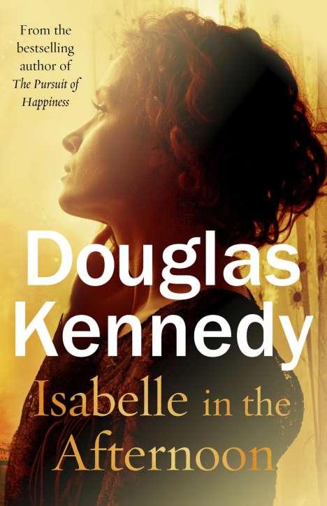 Douglas Kennedy: Isabelle in the Afternoon, Buch