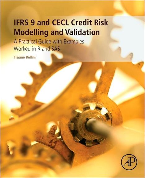 Tiziano Bellini: IFRS 9 and CECL Credit Risk Modelling and Validation, Buch