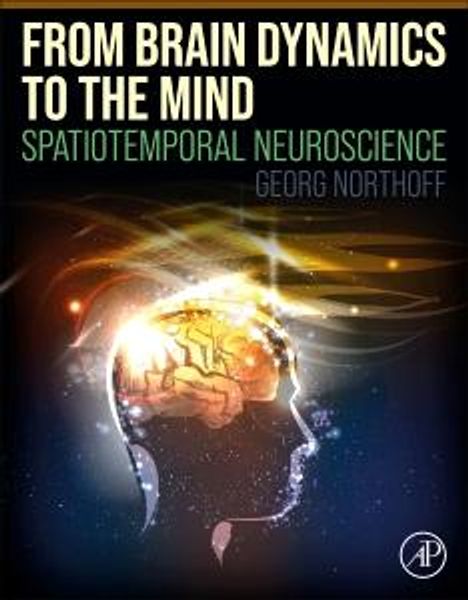 Georg Northoff: From Brain Dynamics to the Mind, Buch