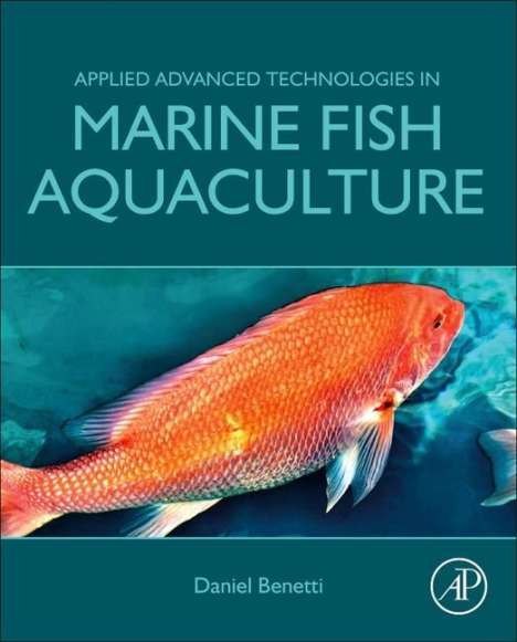 Daniel Benetti: Applied Advanced Technologies in Marine Fish Aquaculture, Buch
