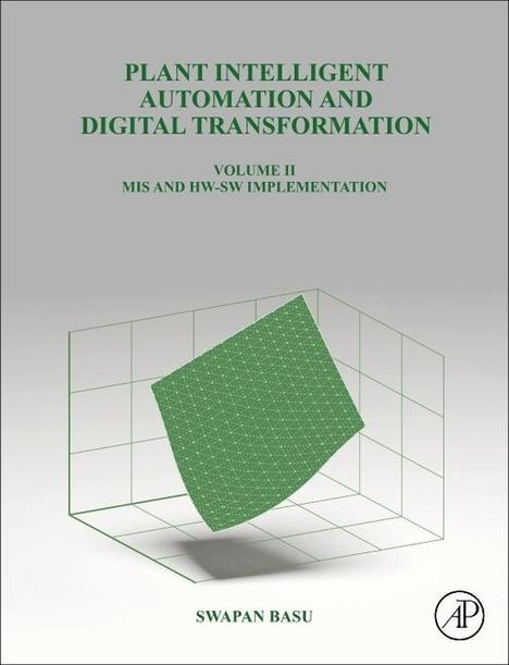 Swapan Basu: Plant Intelligent Automation and Digital Transformation: Volume II: Control and Monitoring Hardware and Software, Buch