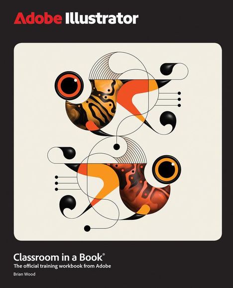 Brian Wood: Adobe Illustrator Classroom in a Book 2025 Release, Buch