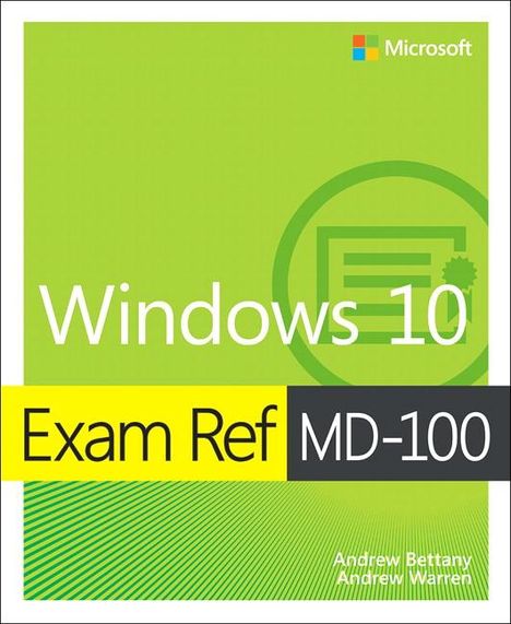 Andrew Bettany: Exam Ref MD-100 Windows 10, 1/e, Buch