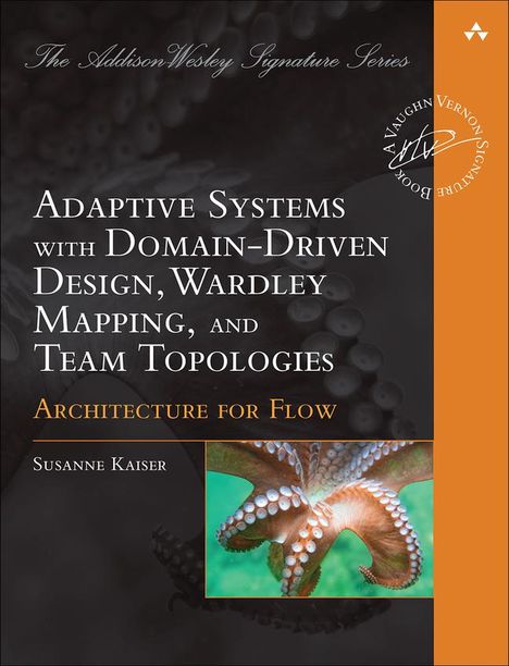 Susanne Kaiser: Adaptive Systems with Domain-Driven Design, Wardley Mapping, and Team Topologies, Buch