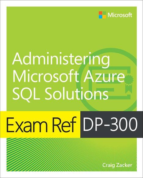 Craig Zacker: Exam Ref DP-300 Administering Microsoft Azure SQL Solutions, Buch