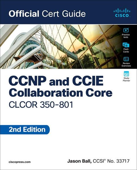 Jason Ball: CCNP and CCIE Collaboration Core Clcor 350-801 Official Cert Guide, Buch