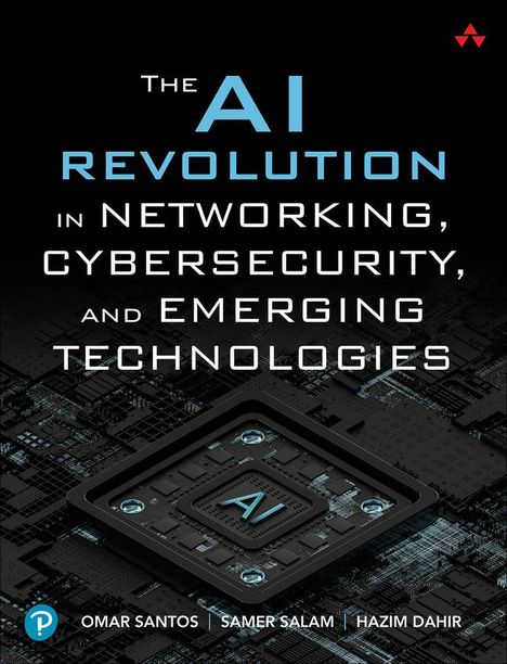 Omar Santos: The AI Revolution in Networking, Cybersecurity, and Emerging Technologies, Buch