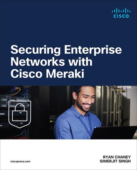 Ryan Chaney: Securing Enterprise Networks with Cisco Meraki, Buch