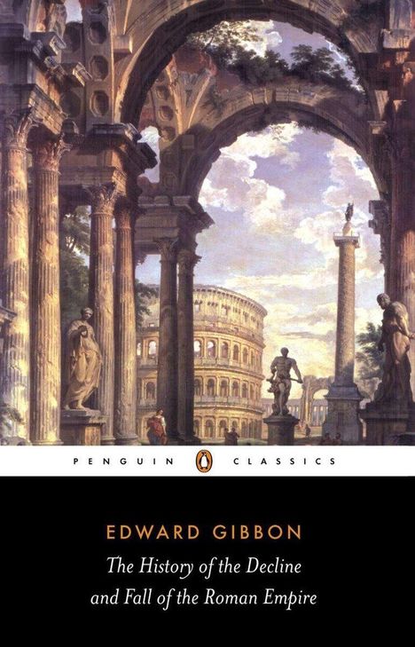 Edward Gibbon: The History of the Decline and Fall of the Roman Empire, Buch