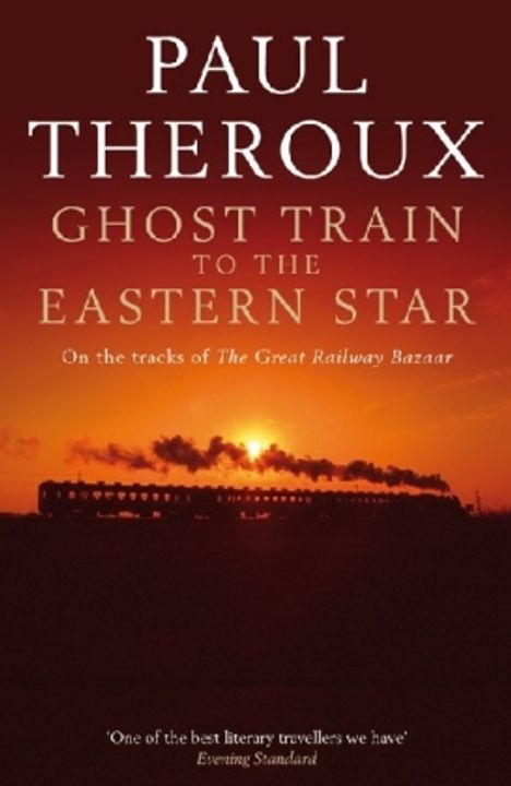 Paul Theroux: Ghost Train to the Eastern Star, Buch