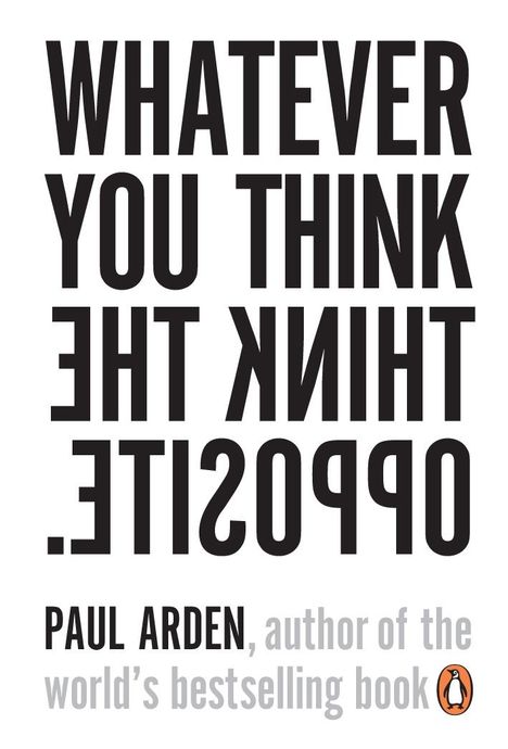 Paul Arden: Whatever You Think Think the Opposite, Buch