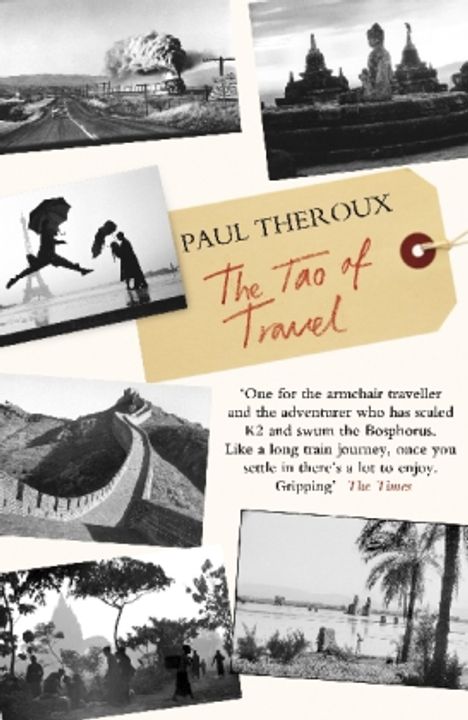 „PAUL THEROUX The Tao of Travel.“ Schwarz-weiße Reisefotos, darunter Zitate und Landschaften.