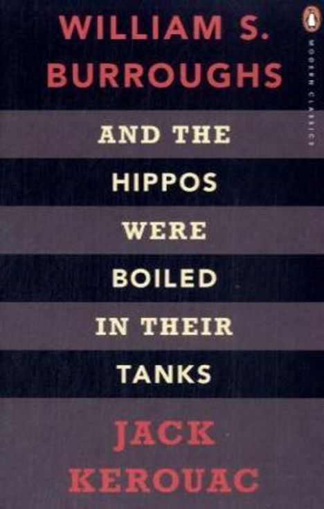 William S. Burroughs: And the Hippos Were Boiled in Their Tanks, Buch