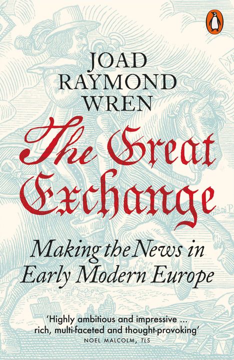 Titel: "The Great Exchange: Making the News in Early Modern Europe". Hintergrund: Illustration eines Reiters, Logo oben rechts.
