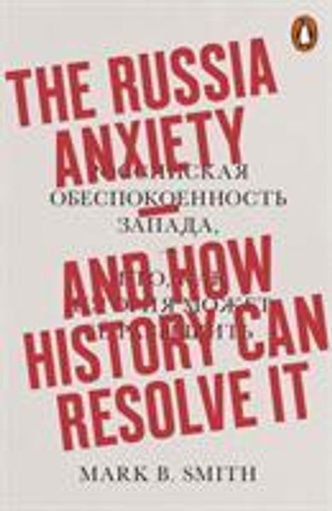 Mark B. Smith: The Russia Anxiety, Buch