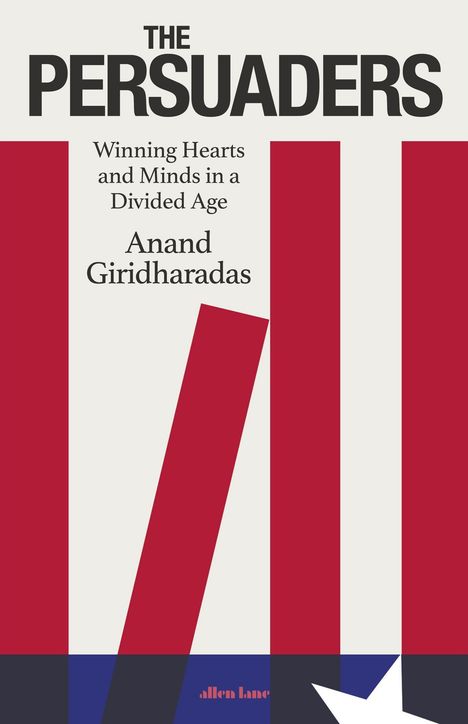 Anand Giridharadas: The Persuaders, Buch