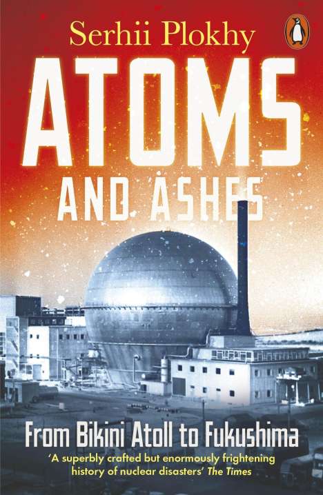Serhii Plokhy: Atoms and Ashes, Buch