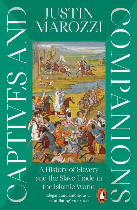 "Captives and Companions" von Justin Marozzi. Historische Szene zeigt Reiter in dynamischer Schlacht.