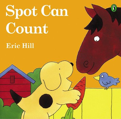 "Spot Can Count" und "Eric Hill". Illustration mit Hund, Pferd, Vogel, Karotte und rotem Schuppen auf gelbem Hintergrund.