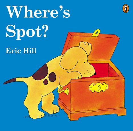„Where's Spot?“ und „Eric Hill“. Ein gelber Hund mit braunen Flecken schaut neugierig in eine offene Holzkiste.