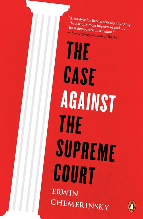 Erwin Chemerinsky: The Case Against the Supreme Court, Buch