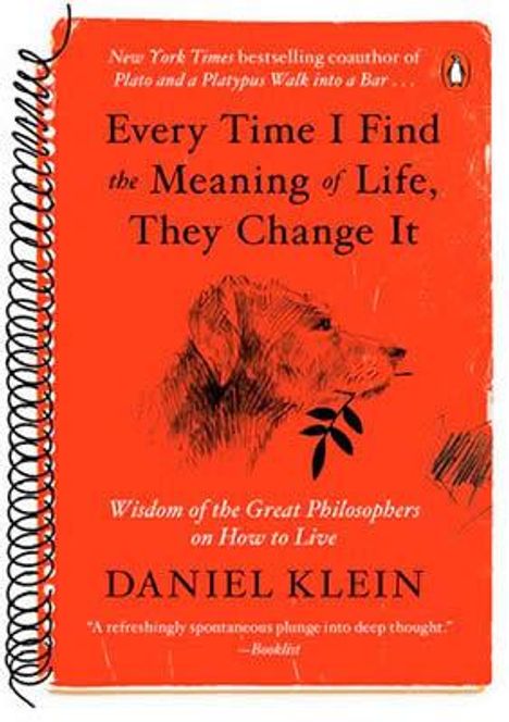 Buchtitel: "Every Time I Find the Meaning of Life, They Change It" von Daniel Klein. Illustration eines Hundes.