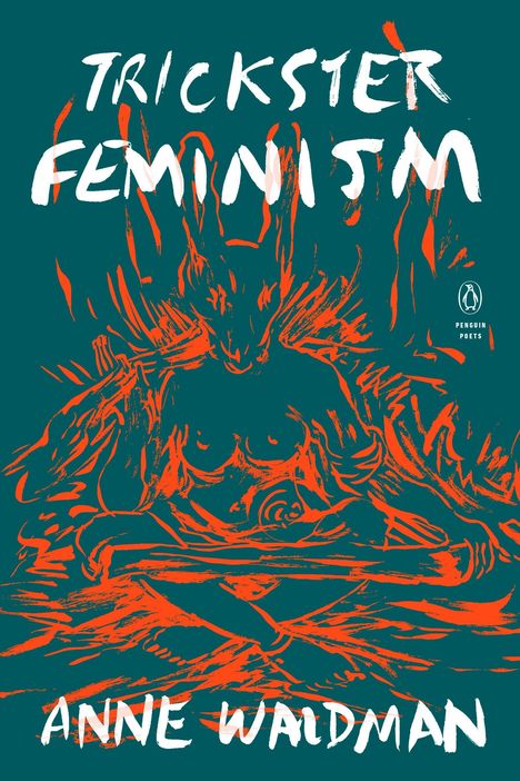 Anne Waldman: Trickster Feminism, Buch