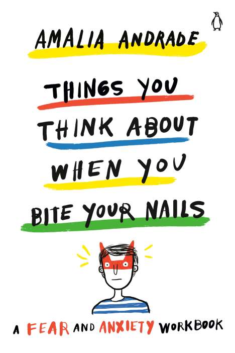 Amalia Andrade: Things You Think about When You Bite Your Nails: A Fear and Anxiety Workbook, Buch