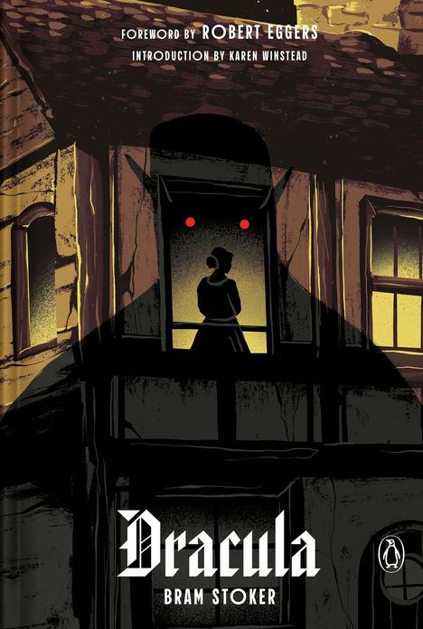 „Foreword by Robert Eggers. Introduction by Karen Winstead. Dracula von Bram Stoker.“ Eine Frau im Fenster, rote Augen.