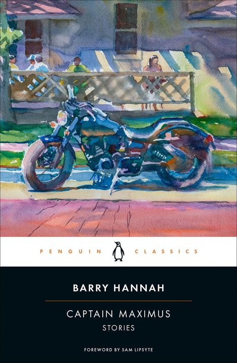 Text: "Penguin Classics", "Barry Hannah", "Captain Maximus", "Stories", "Foreword by Sam Lipsyte". Aquarell einer Motorrad-Szene.