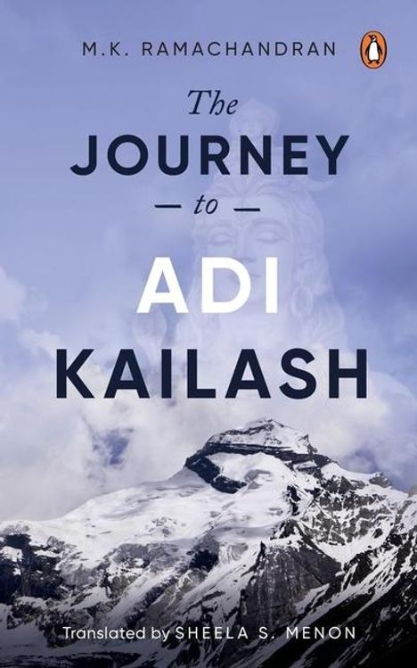 M K Ramachandran: The Journey to Adi Kailash, Buch