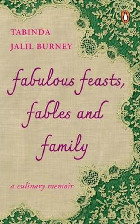 Tabinda Jalil-Burney: Fabulous Feasts, Fables and Family, Buch