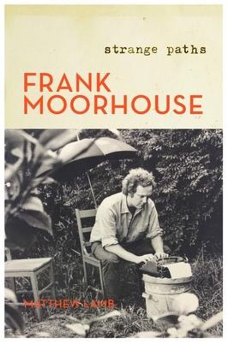 Matthew Lamb: Frank Moorhouse: Strange Paths, Buch