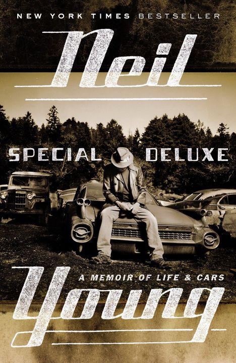 Neil Young: Special Deluxe: A Memoir of Life &amp; Cars, Buch