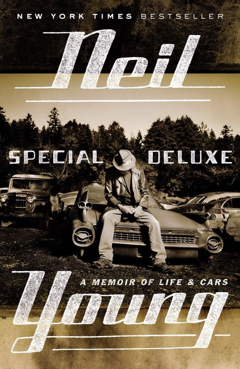 Neil Young: Special Deluxe: A Memoir of Life &amp; Cars, Buch