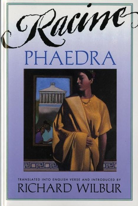 Richard Wilbur: Phaedra, by Racine, Buch