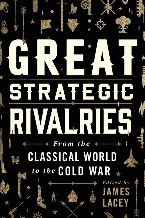 Titel: "Great Strategic Rivalries"; Spezialgebiet von der Antike bis zum Kalten Krieg. Geometrische goldene Symbole auf schwarzem Hintergrund.