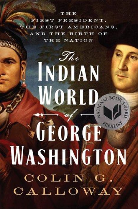 Colin G Calloway: The Indian World of George Washington, Buch