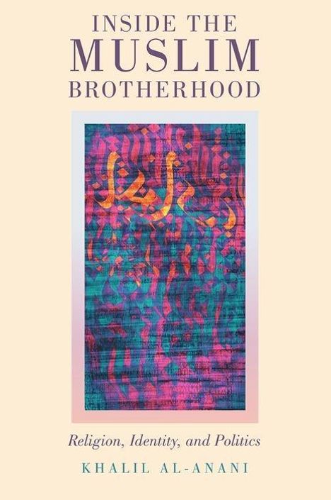 Khalil Al-Anani: Inside The Muslim Brotherhood, Buch