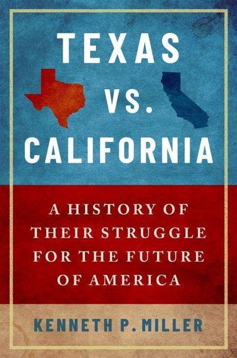 Kenneth P Miller: Texas vs. California, Buch