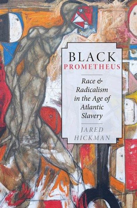 Jared Hickman: Black Prometheus, Buch