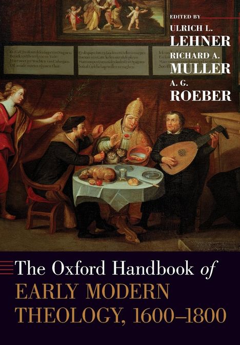 The Oxford Handbook of Early Modern Theology 1600-1800, Buch