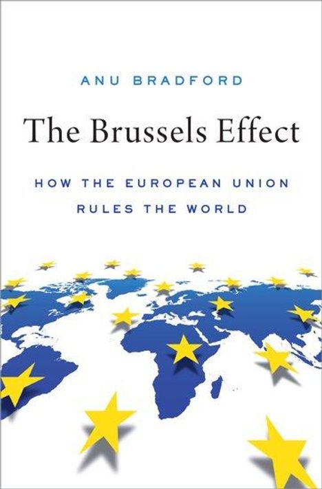 Anu Bradford: The Brussels Effect, Buch